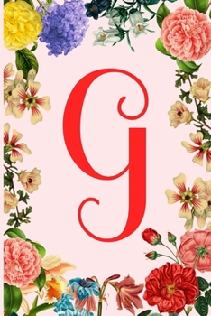 Paperback G: Cute Initial Monogram Pink and Flower Notebook /Journal For Women and Girls, Blank Lined Notebook, birthday gift Book