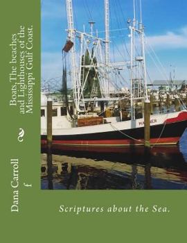 Paperback Boats, The beaches and Lighthouses of the Mississippi Gulf Coast.: Scriptures on the Sea Book