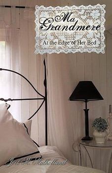 Paperback Ma Grandmere: At the Edge of Her Bed Book