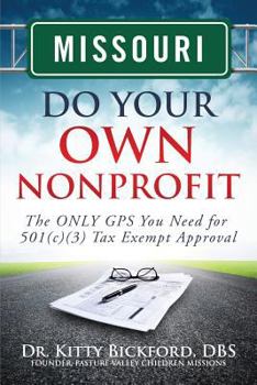 Paperback Missouri Do Your Own Nonprofit: The ONLY GPS You Need for 501c3 Tax Exempt Approval Book