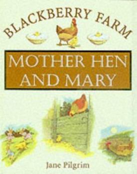 Hardcover B;ackberry Farm: Mother Hen and Mary (Blackberry Farm) Book