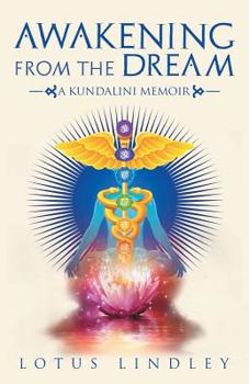 Paperback Awakening from the Dream: A Kundalini Memoir Book