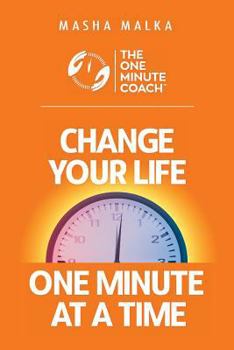 Paperback The One Minute Coach: Change Your Life One Minute at a Time! Book