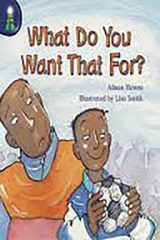Paperback Rigby Lighthouse: Individual Student Edition (Levels E-I) What Do You Want That For? Book