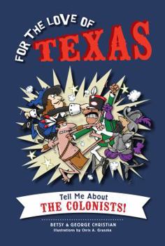 Hardcover For the Love of Texas: Tell Me about the Colonists! Book