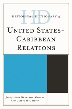 Hardcover Historical Dictionary of United States-Caribbean Relations Book