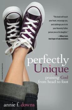 Paperback Perfectly Unique: Praising God from Head to Foot Book
