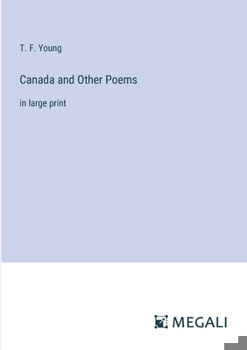 Canada and Other Poems: in large print