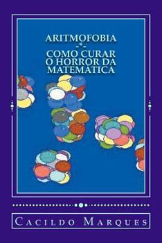 Paperback Aritmofobia: : Como curar o horror da Matematica [Portuguese] Book