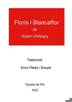 Floris i Blancaflor de Robert d'Orbigny (Catalan Edition)