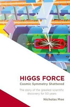 Paperback Higgs Force: Cosmic Symmetry Shattered Book