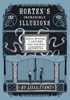 Hardcover Horten's Incredible Illusions: Magic, Mystery & Another Very Strange Adventure Book