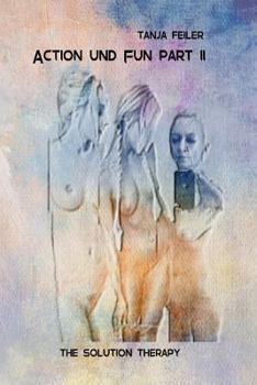 Paperback Action und Fun Part II: The Solution Therapy [German] Book