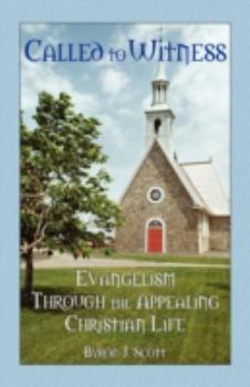 Called to Witness: Evangelism Through the Appealing Christian Life