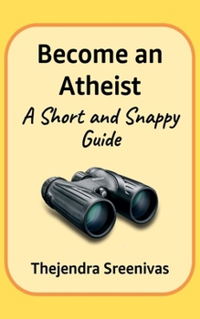 Paperback Become an Atheist: A Short and Snappy Guide Book