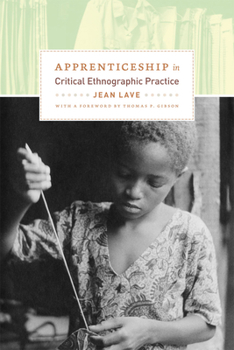 Apprenticeship in Critical Ethnographic Practice - Book  of the Lewis Henry Morgan Lecture