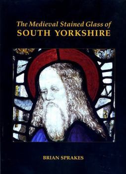 The Medieval Stained Glass of South Yorkshire