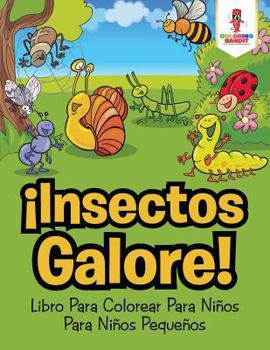 Paperback ¡Insectos Galore!: Libro Para Colorear Para Niños Para Niños Pequeños [Spanish] Book