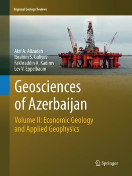 Paperback Geosciences of Azerbaijan: Volume II: Economic Geology and Applied Geophysics Book