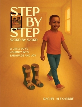 Step by Step, Word by Word: A Little Boy's Journey into Language and Joy