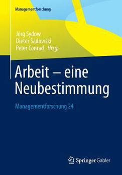 Paperback Arbeit - Eine Neubestimmung: Managementforschung 24 [German] Book