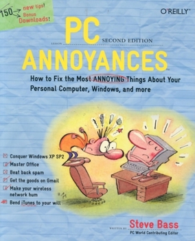 Paperback PC Annoyances: How to Fix the Most Annoying Things about Your Personal Computer, Windows, and More Book