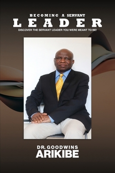 Paperback Becoming A Servant Leader: Discover the Servant Leader You Were Meant to Be Book
