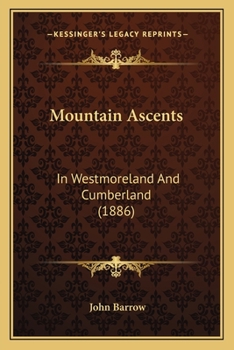 Mountain Ascents: In Westmoreland And Cumberland