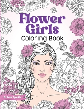 Paperback Flower Girls: Coloring Book with Floral Patterns for Stress Relief and Relaxation. Book