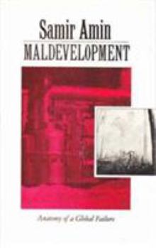 Paperback Maldevelopment: Anatomy of a Global Failure (The United Nations University/Third World Forum Studies in African Political Economy) Book