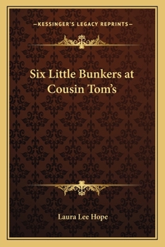 Six Little Bunkers at Cousin Tom's - Book #3 of the Six Little Bunkers