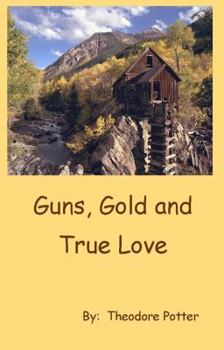 Paperback Guns, Gold and True Love Book