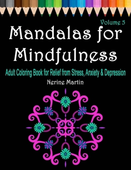 Paperback Mandalas for Mindfulness: Adult Coloring Book for Relief from Stress, Anxiety & Depression Book