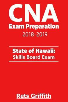 Paperback CNA Exam Preparation 2018-2019: State of Hawaii Skills Board exam: CNA Exam state boards Study guide Book