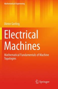 Paperback Electrical Machines: Mathematical Fundamentals of Machine Topologies Book
