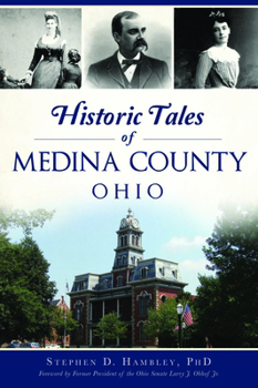 Paperback Historic Tales of Medina County, Ohio Book