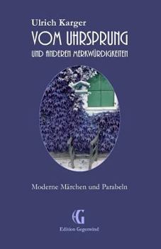 Paperback Vom Uhrsprung und anderen Merkwürdigkeiten: Moderne Märchen und Parabeln [German] Book