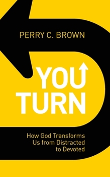 Paperback You Turn: How God Transforms Us from Distracted to Devoted Book