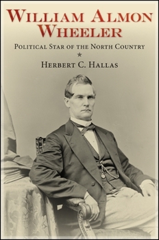 Paperback William Almon Wheeler: Political Star of the North Country Book