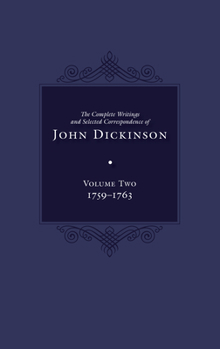 Hardcover The Complete Writings and Selected Correspondence of John Dickinson: Volume 2 Volume 2 Book
