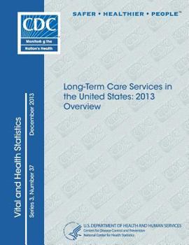 Paperback Long-Term Care Services in the United States: 2013 Overview Book