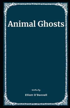 Paperback Animal Ghosts Illustrated Book