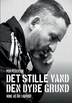 Paperback Det stille vand den dybe grund: Mine 40 År i Hiphop [Danish] Book