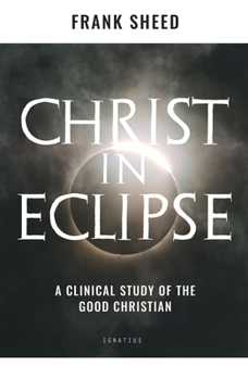 Paperback Christ in Eclipse: A Clinical Study of the Good Christian Book