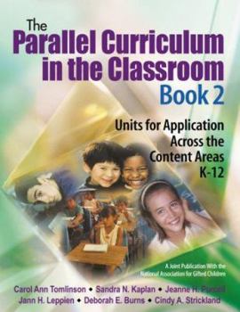 Paperback The Parallel Curriculum in the Classroom, Book 2: Units for Application Across the Content Areas, K-12 Book