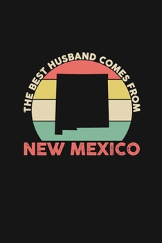 The Best Husband Comes From New Mexico: Personal Planner 24 month 100 page 6 x 9 Dated Calendar Notebook For 2020-2021 Academic Year Retro Wedding ... notebook for him to jot down ideas and notes