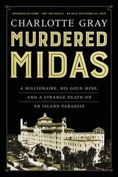 Hardcover Murdered Midas: A Millionaire, His Gold Mine, and a Strange Death on an Island Paradise Book