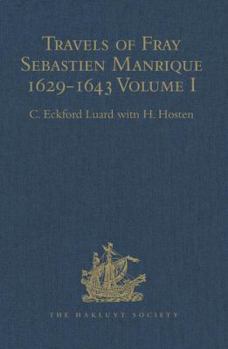 Hardcover Travels of Fray Sebastien Manrique 1629-1643: A Translation of the Itinerario de Las Missiones Orientales. Volume I: Arakan Book