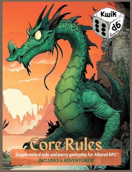 Paperback Kwik D6(TM) Core Rules: Supplemental solo and party gameplay for Alloyed RPG(TM) Book
