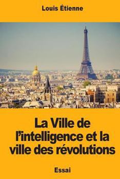 Paperback La Ville de l'intelligence et la ville des révolutions [French] Book